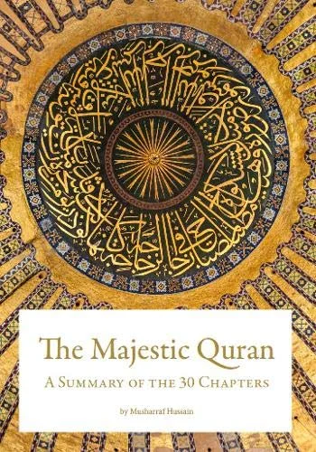 The Majestic Quran - A Summary of the 30 Chapters